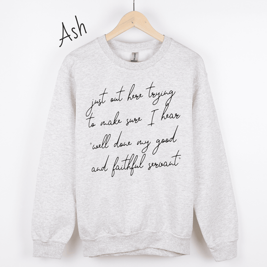 Well Done Good and Faithful Servant Sweatshirt
