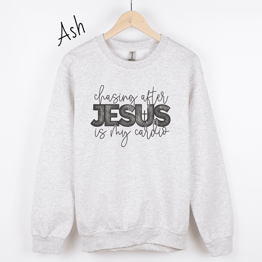 Chasing After Jesus Is My Cardio Sweatshirt