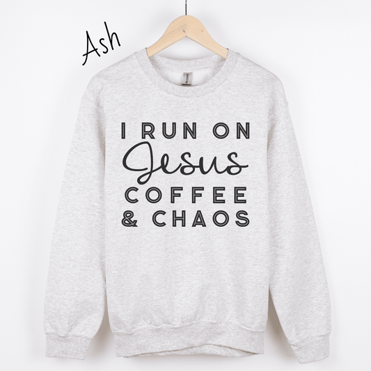 I Run on Jesus, Coffee, and Chaos Sweatshirt
