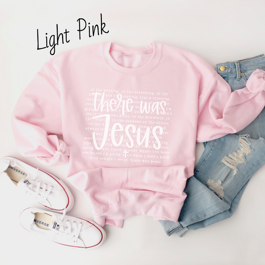 There was Jesus Sweatshirt