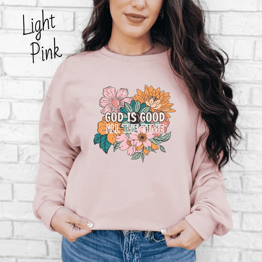 God is Good All the Time Bright Floral Sweatshirt