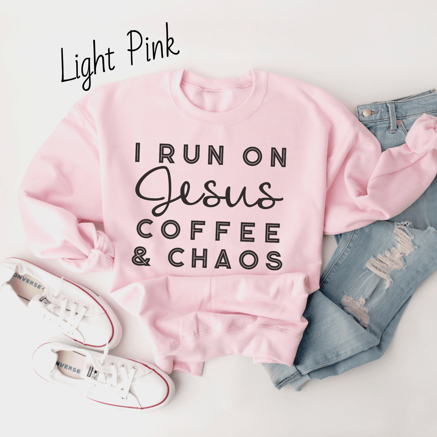 I Run on Jesus, Coffee, and Chaos Sweatshirt