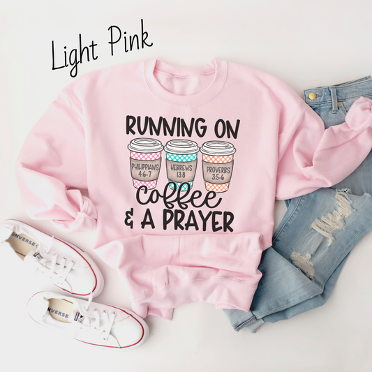 Running On Coffee and a Prayer Sweatshirt