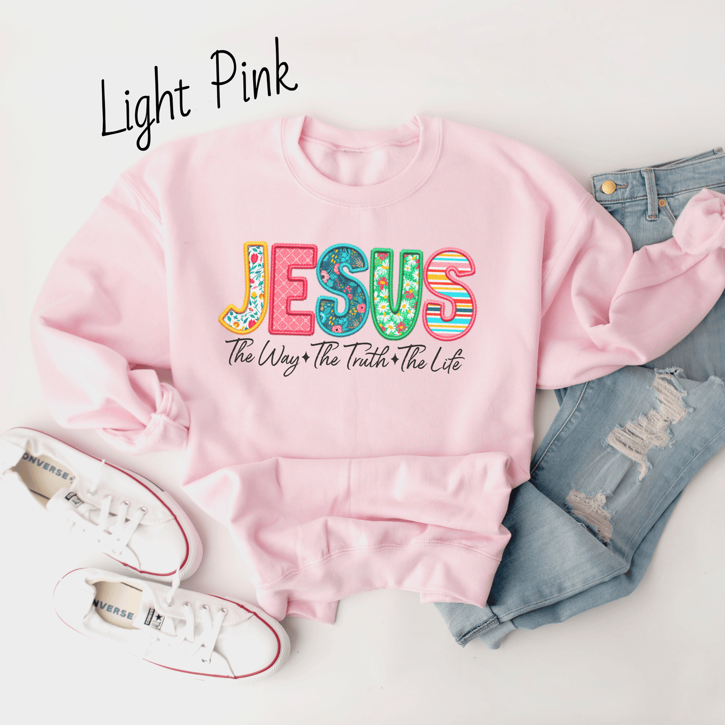 Jesus The Way The Truth The Life Sweatshirt
