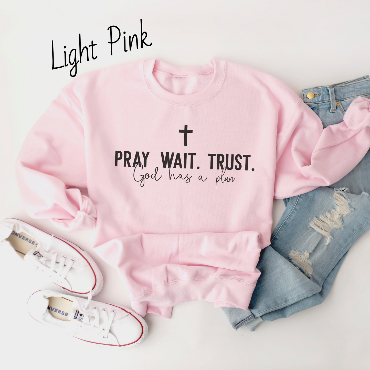 Pray Wait Trust Sweatshirt