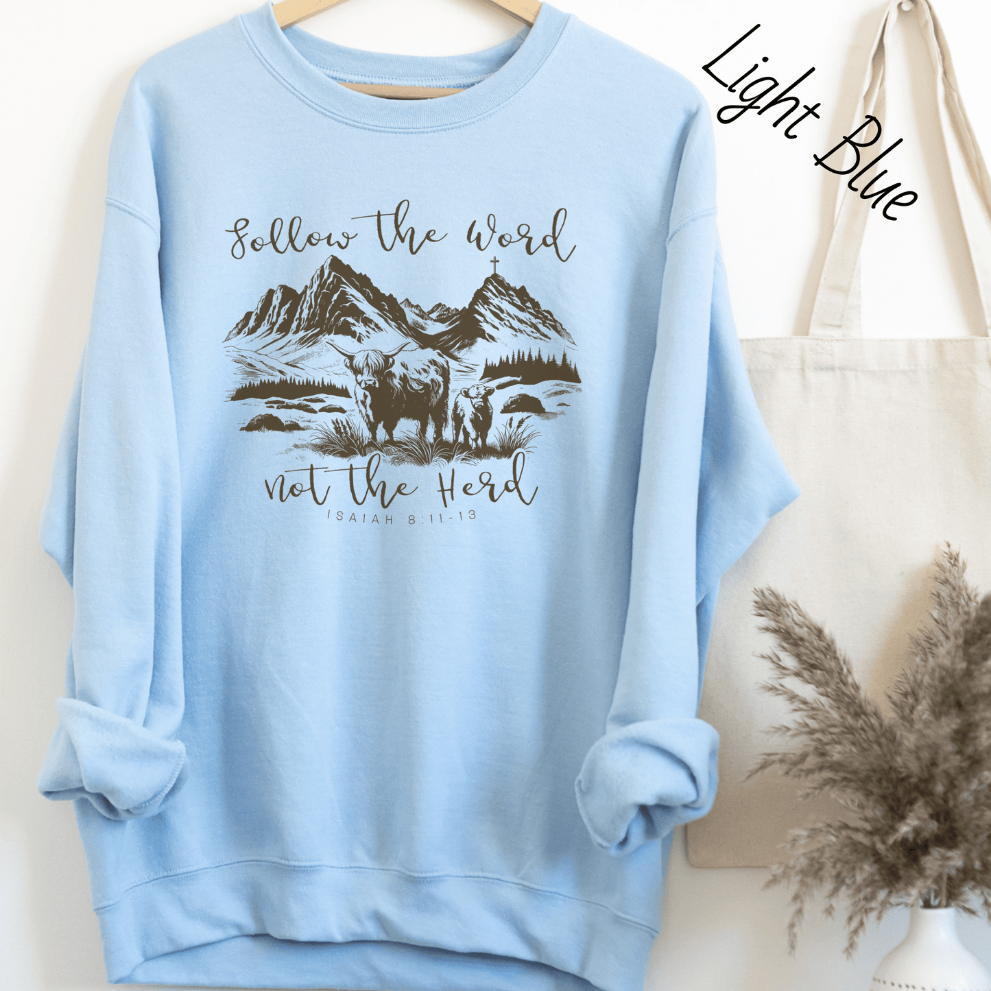 Follow the Word Not the Herd Sweatshirt