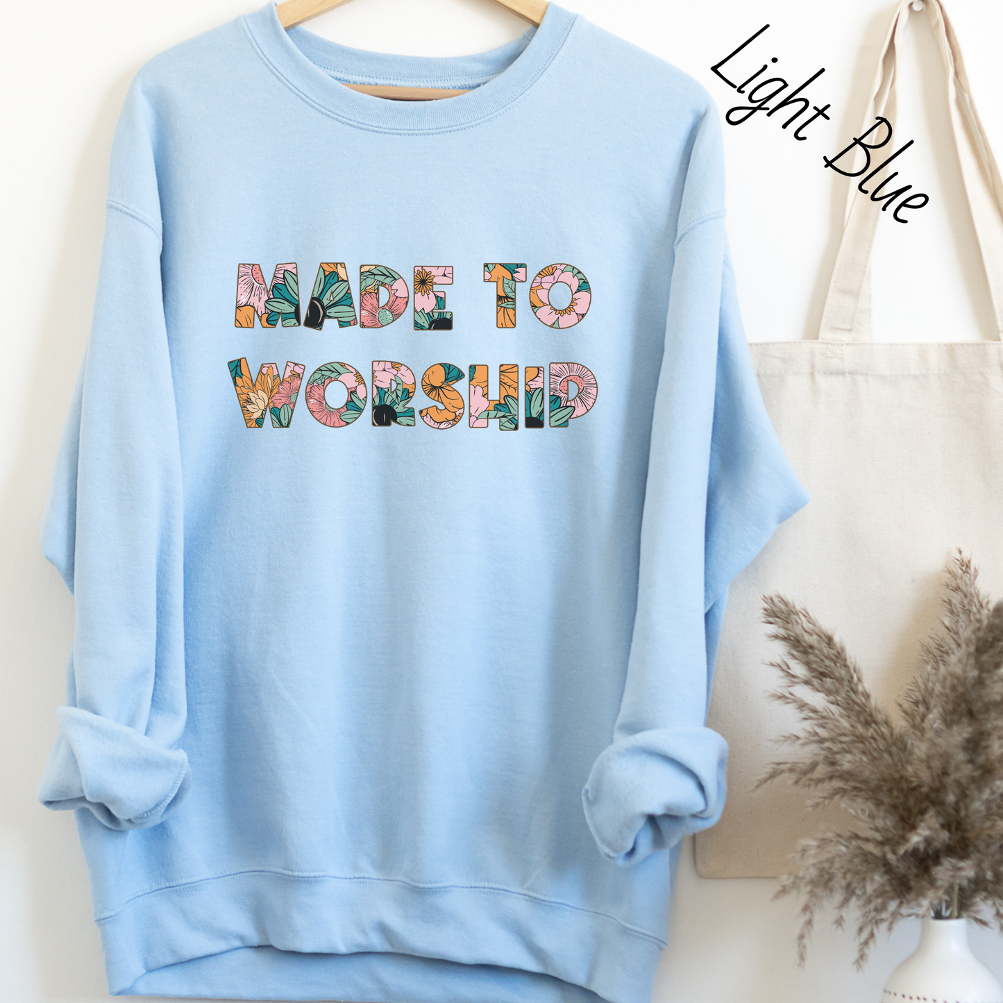 Made to Worship Sweatshirt