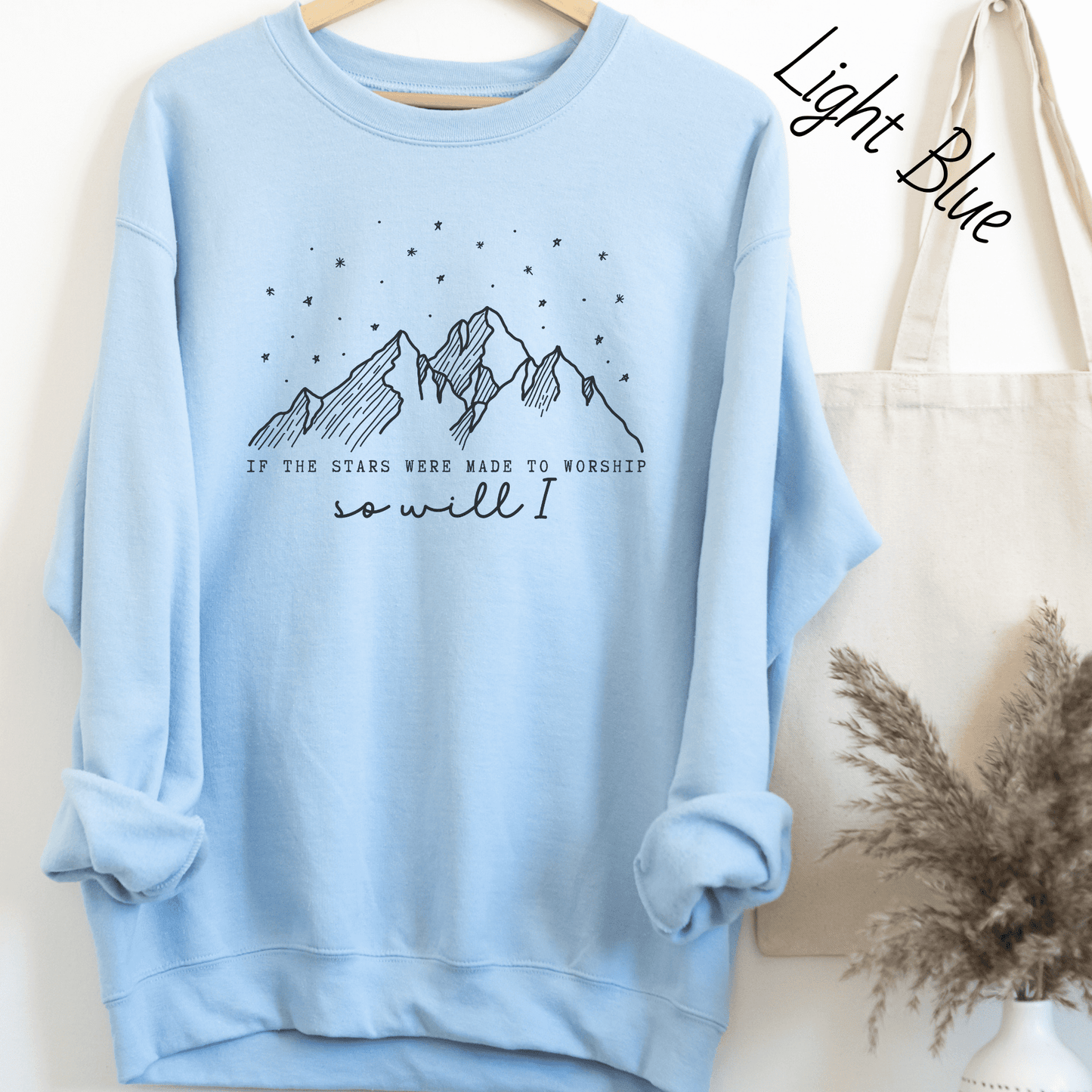 If the Stars Were Made to Worship Sweatshirt