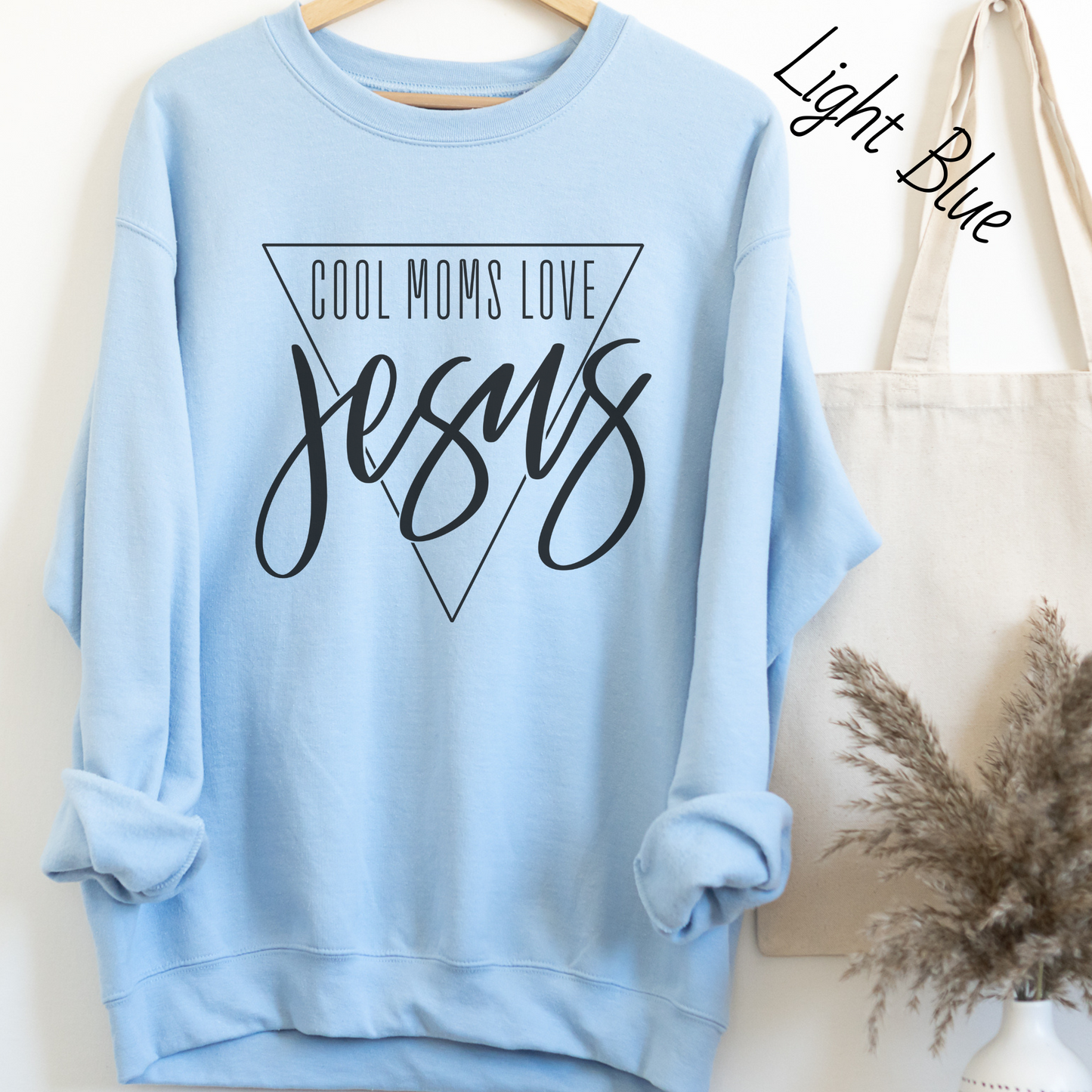 Cool Moms Love Jesus Sweatshirt