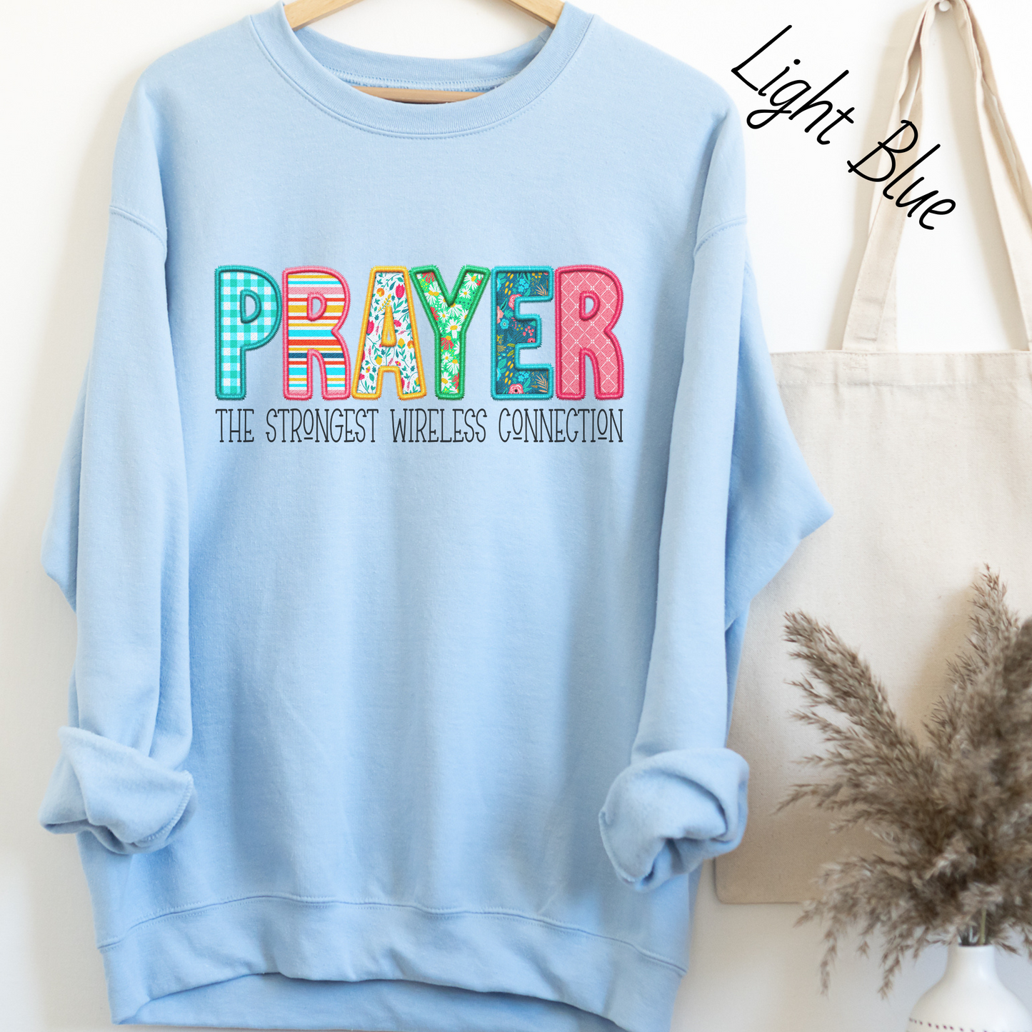 Prayer The Strongest Wireless Connection Sweatshirt