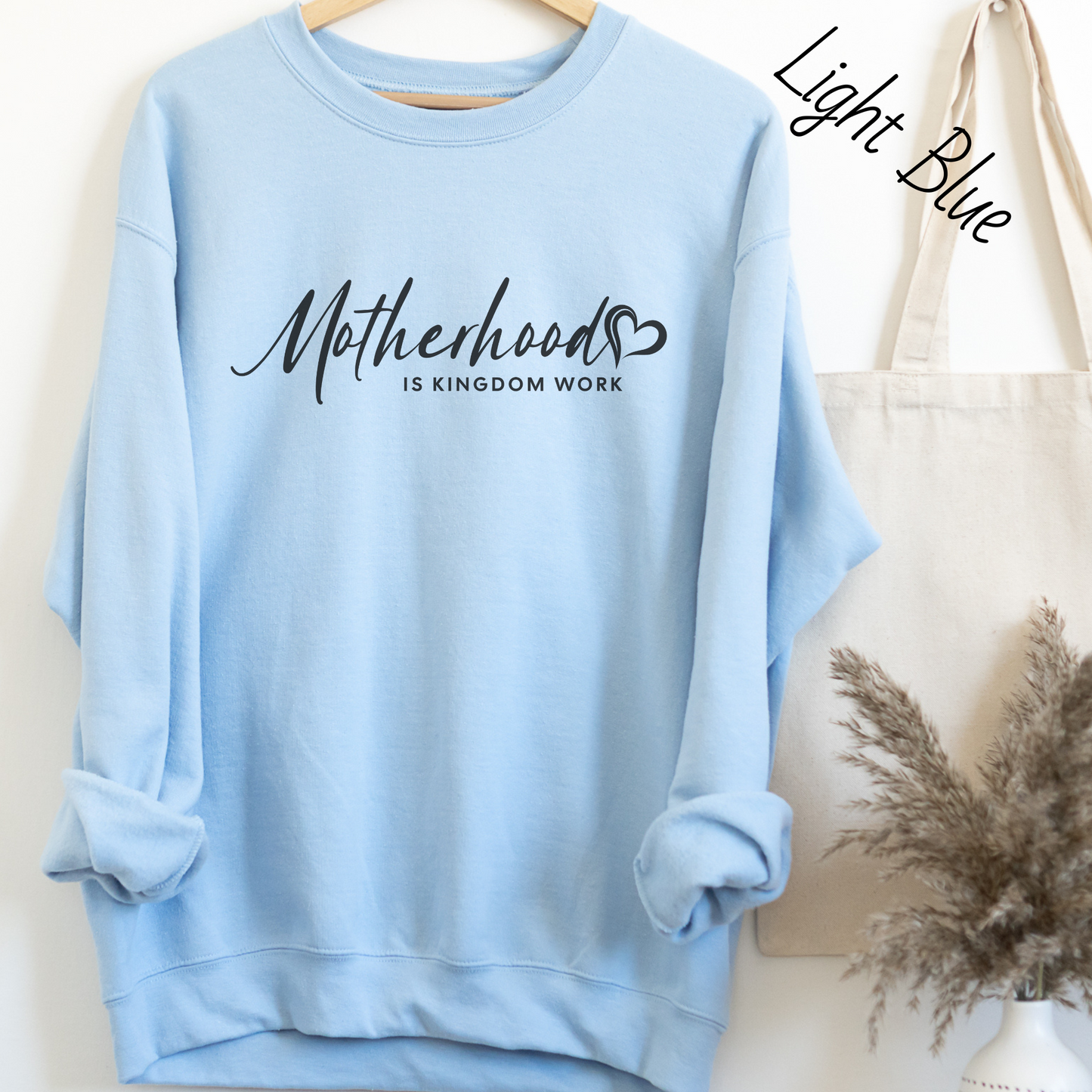 Motherhood is Kingdom Work Sweatshirt