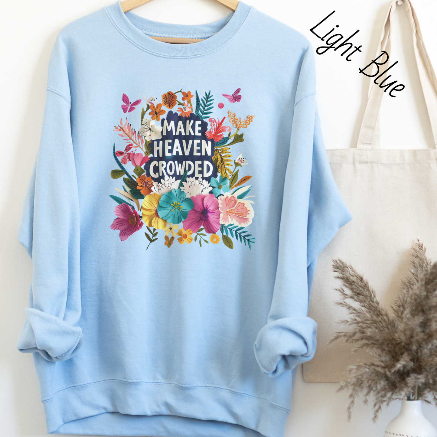 Make Heaven Crowded Floral Sweatshirt