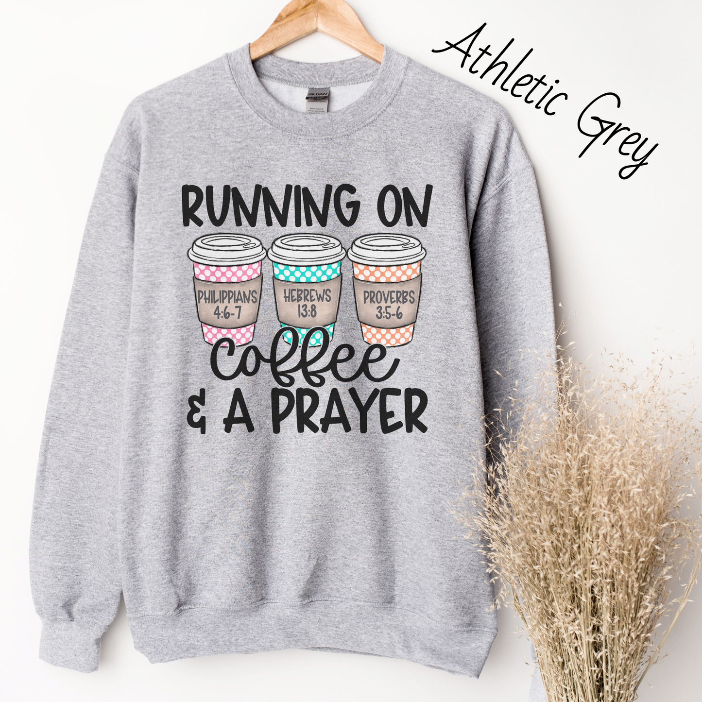 Running On Coffee and a Prayer Sweatshirt