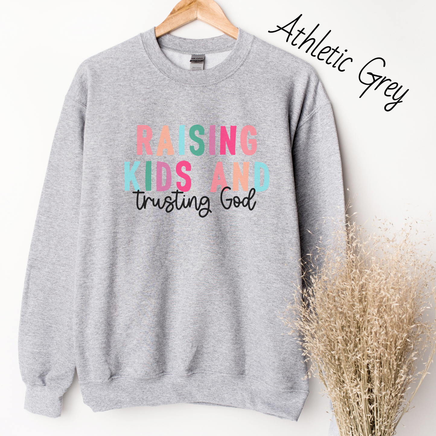 Raising Kids and Trusting God Sweatshirt