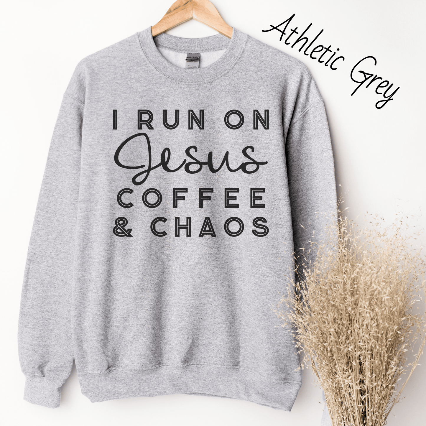 I Run on Jesus, Coffee, and Chaos Sweatshirt