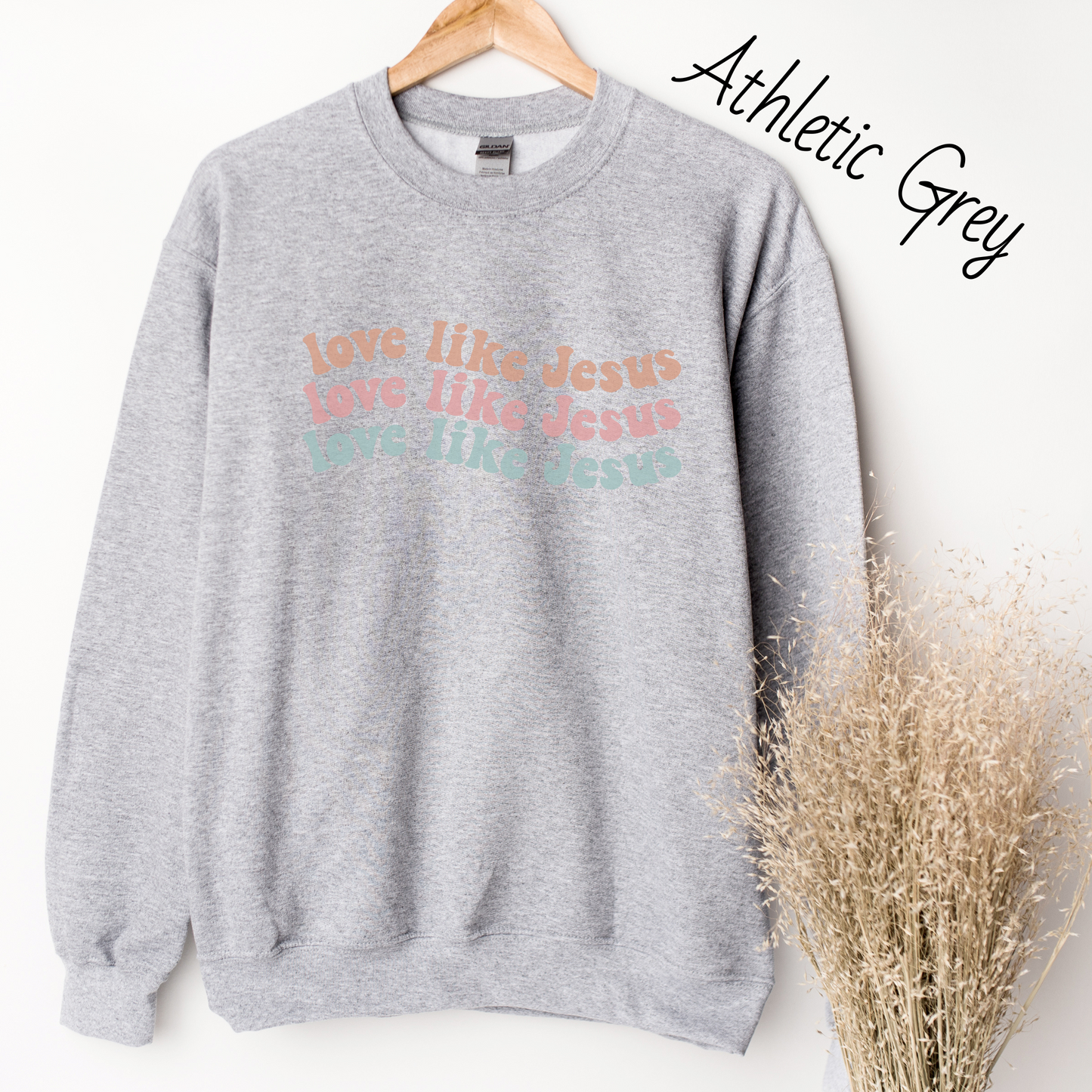 Love Like Jesus Sweatshirt