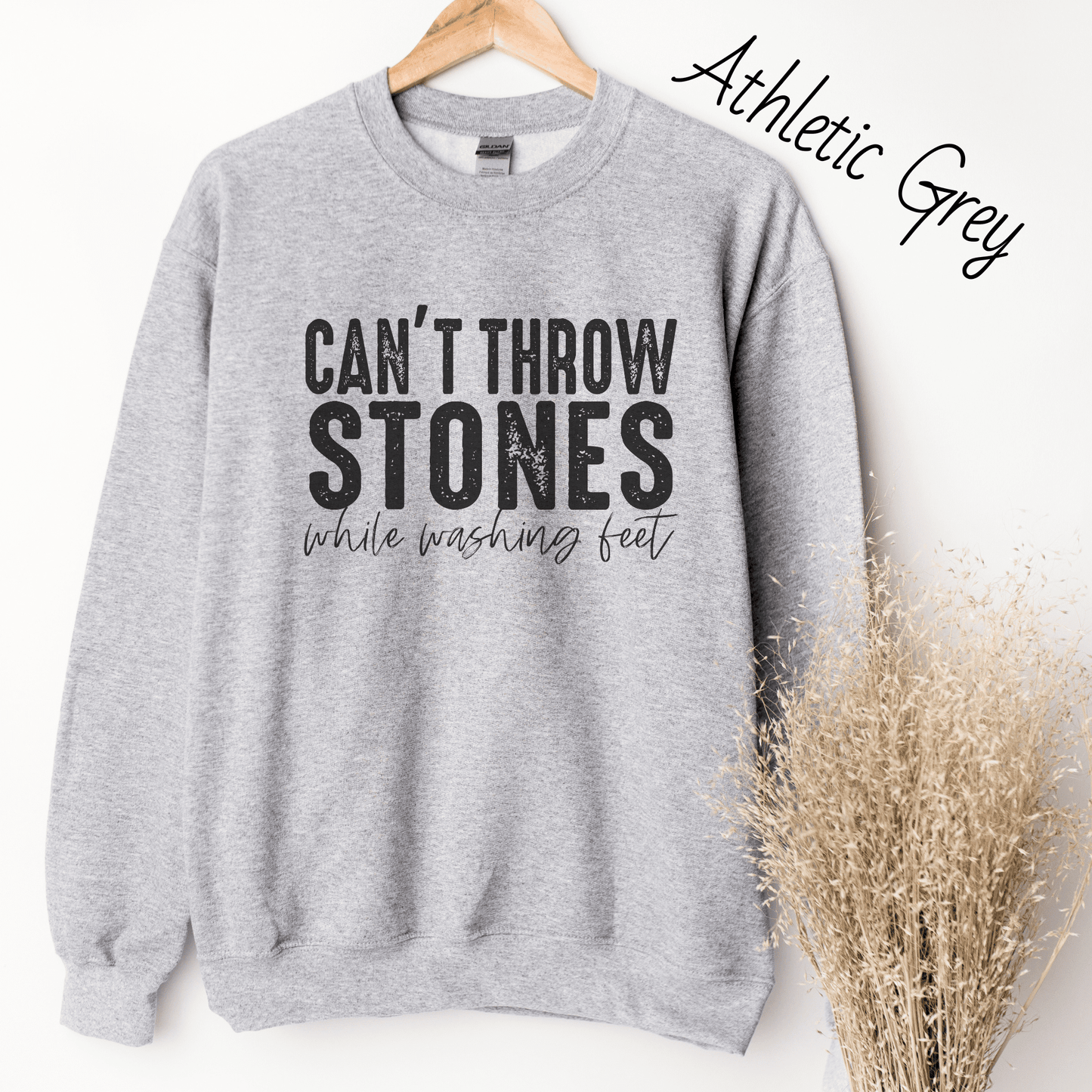 Can't Throw Stones While Washing Feet Sweatshirt