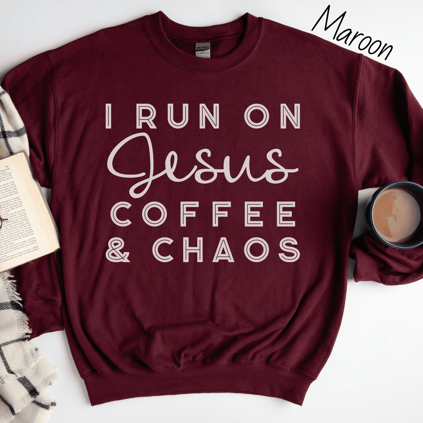 I Run on Jesus, Coffee, and Chaos Sweatshirt