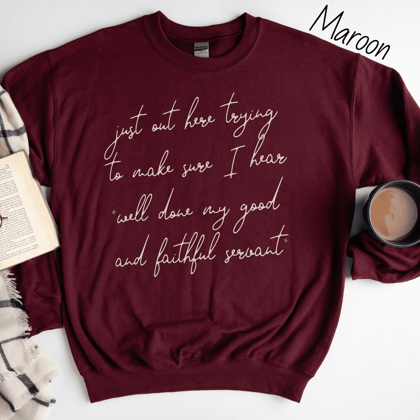 Well Done Good and Faithful Servant Sweatshirt