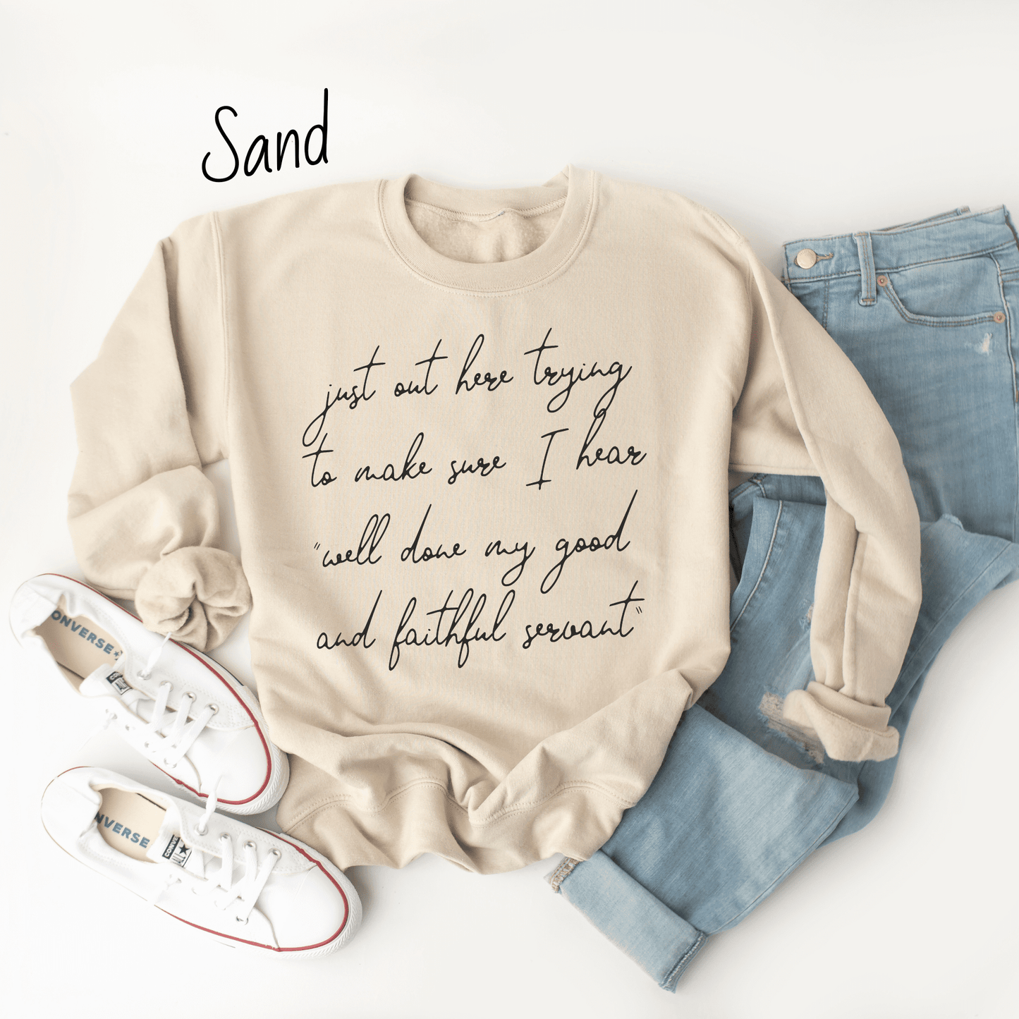 Well Done Good and Faithful Servant Sweatshirt