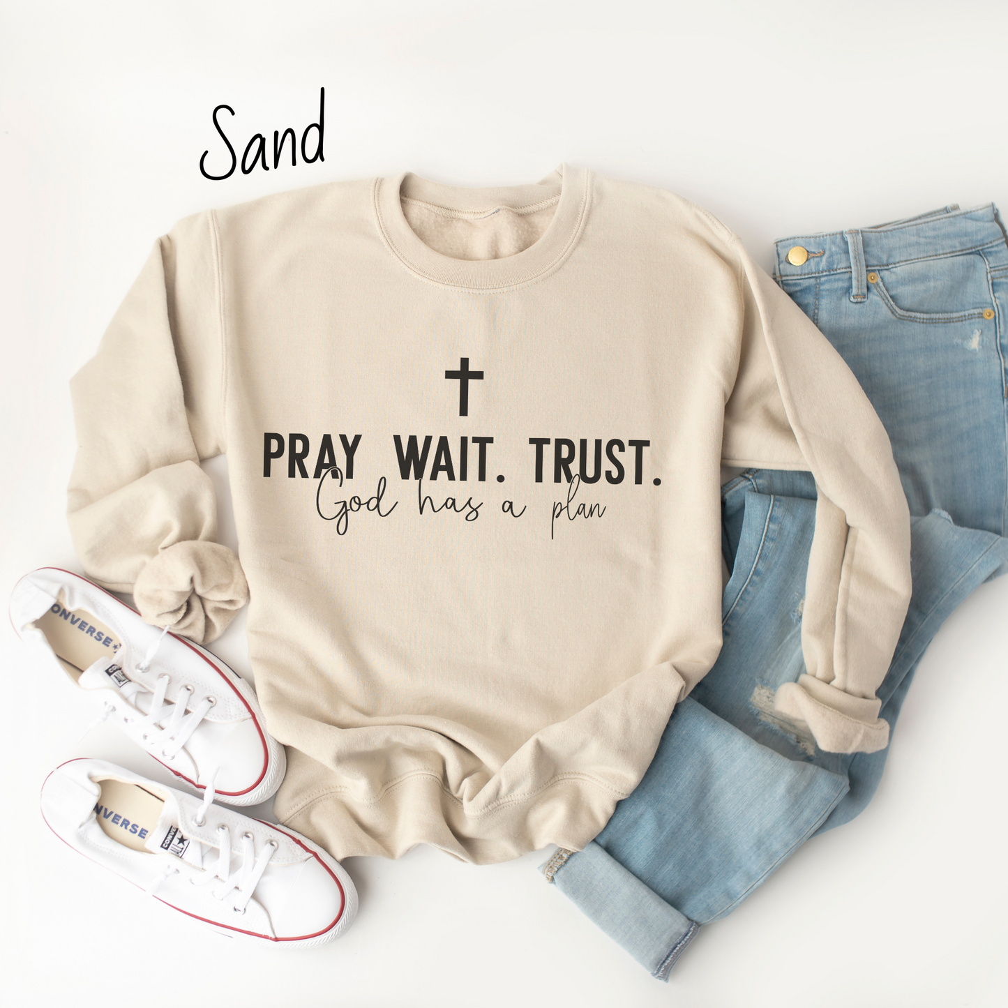 Pray Wait Trust Sweatshirt