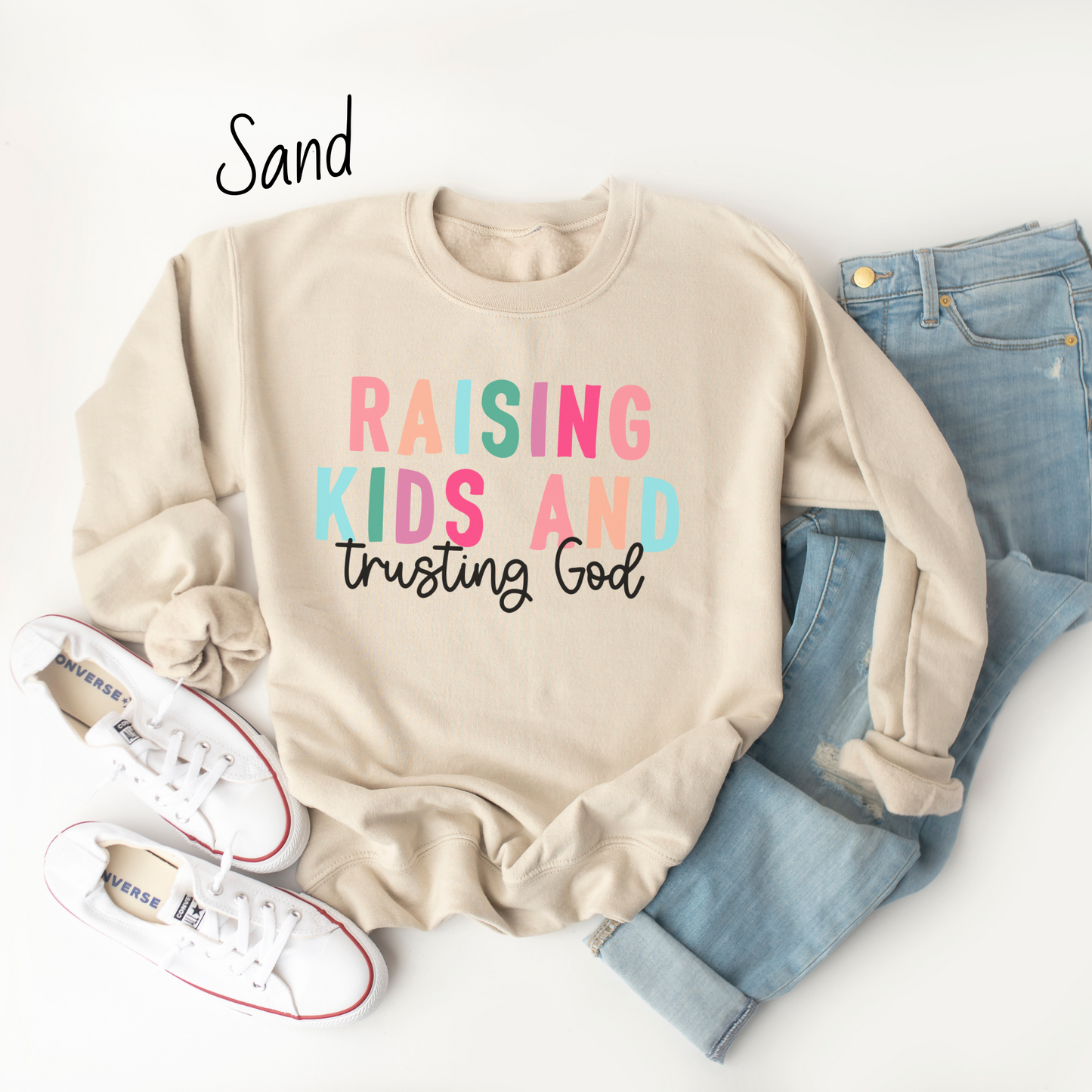 Raising Kids and Trusting God Sweatshirt