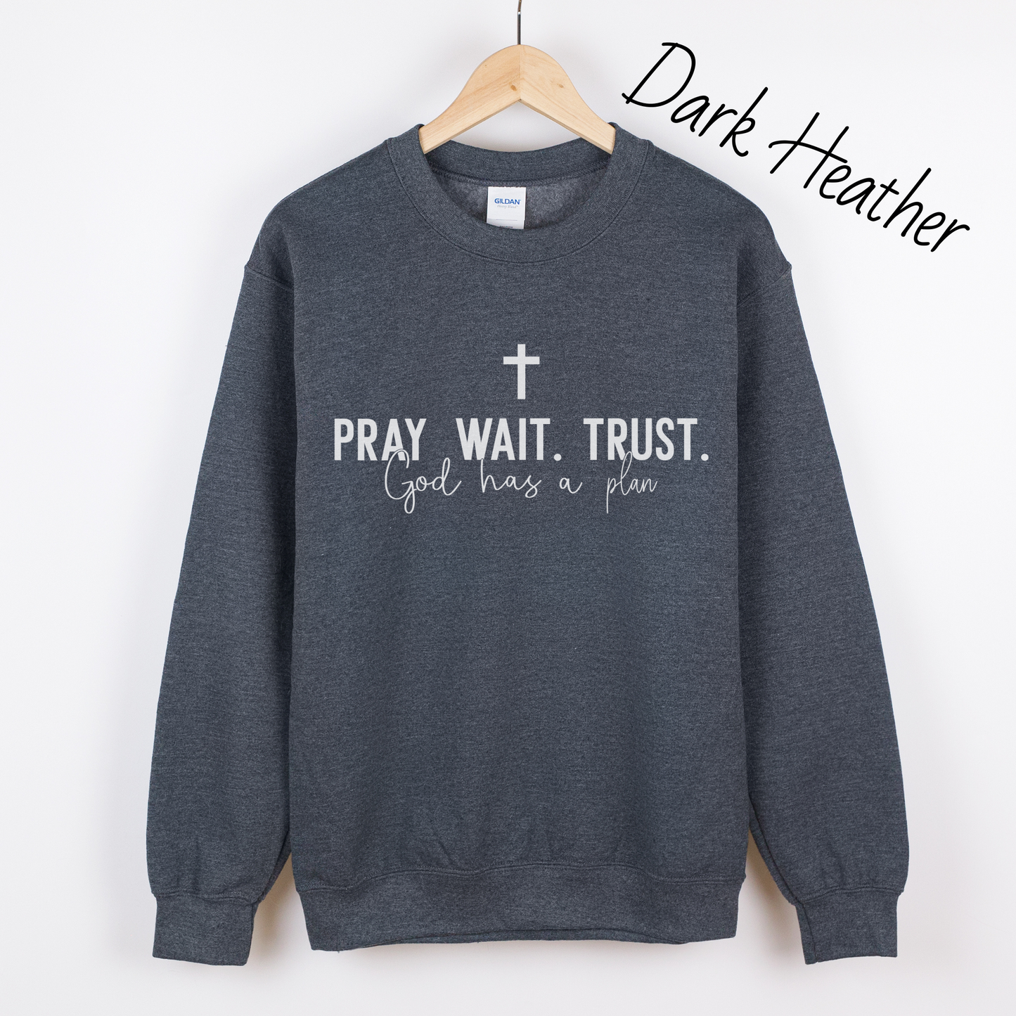 Pray Wait Trust Sweatshirt