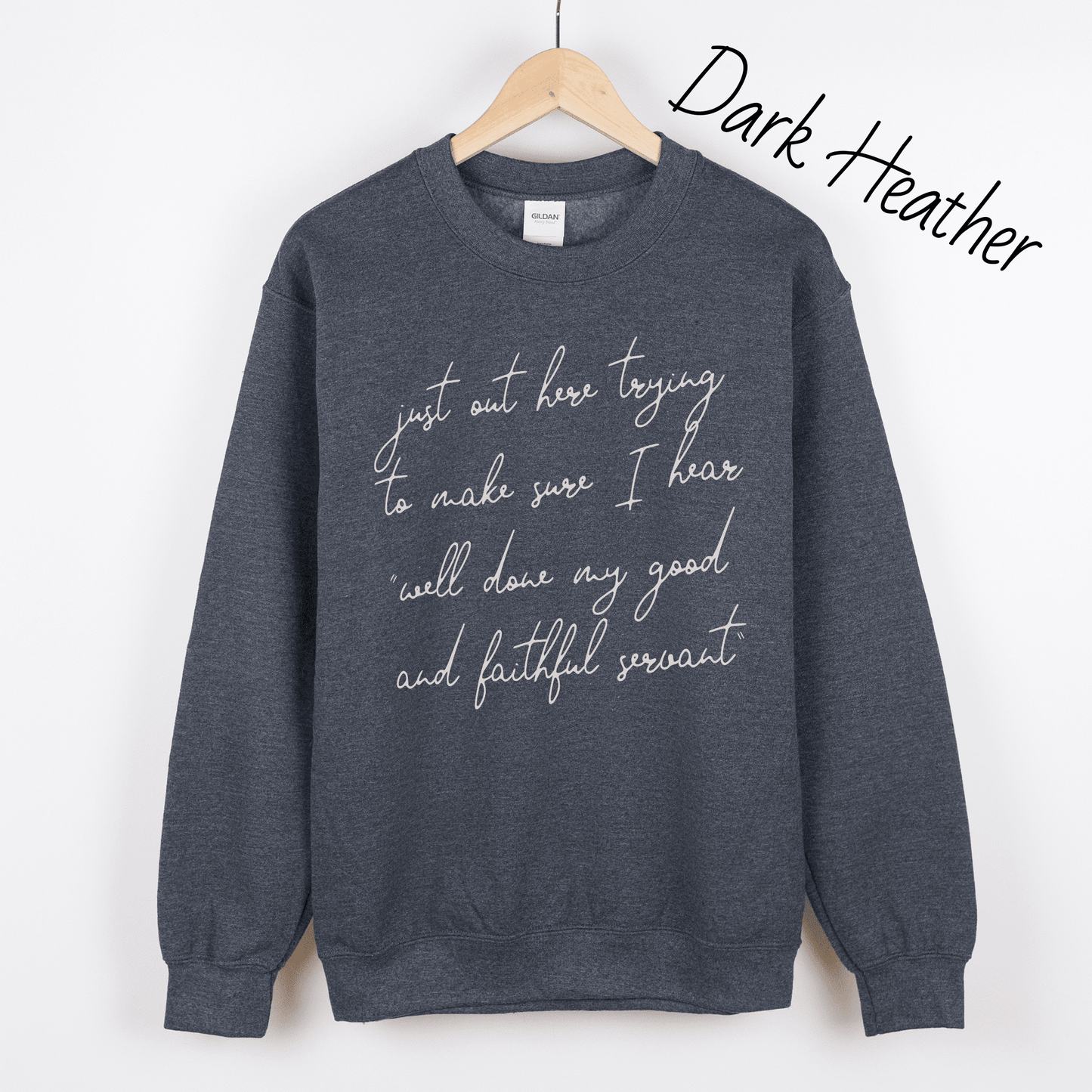 Well Done Good and Faithful Servant Sweatshirt