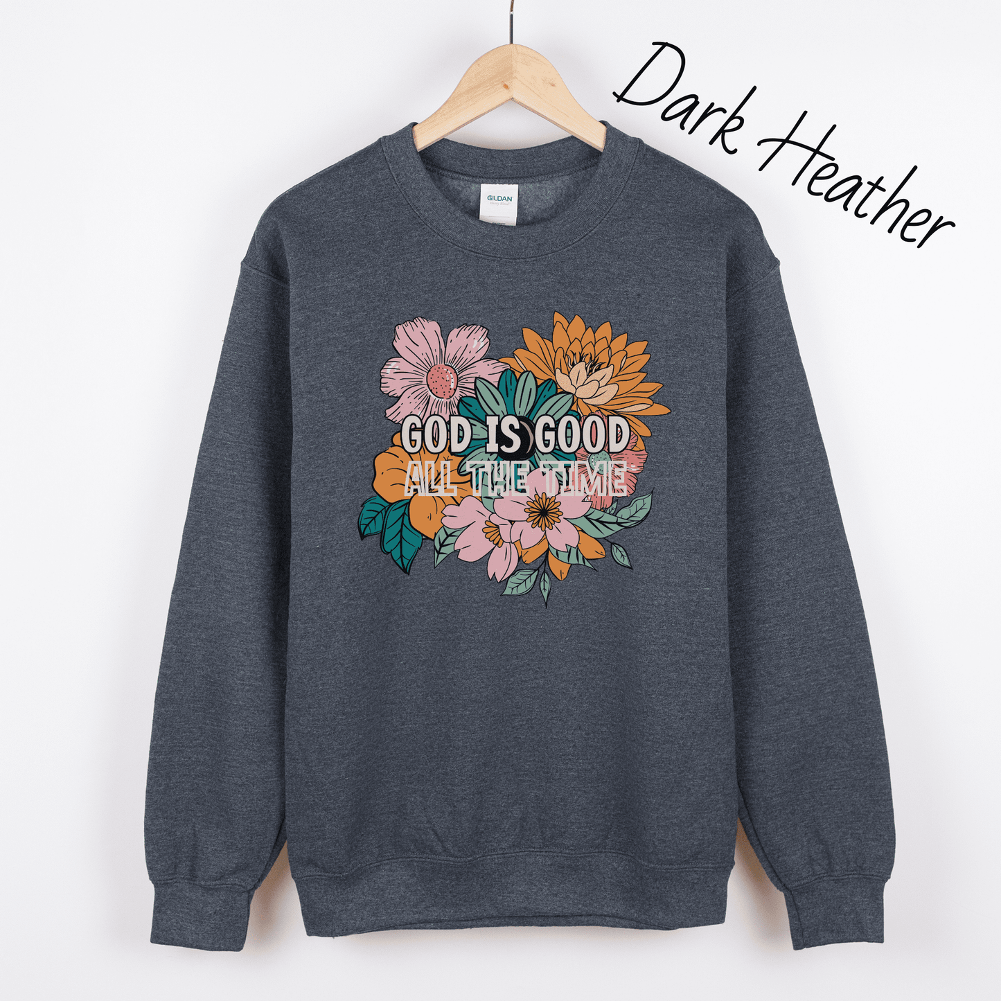 God is Good All the Time Bright Floral Sweatshirt