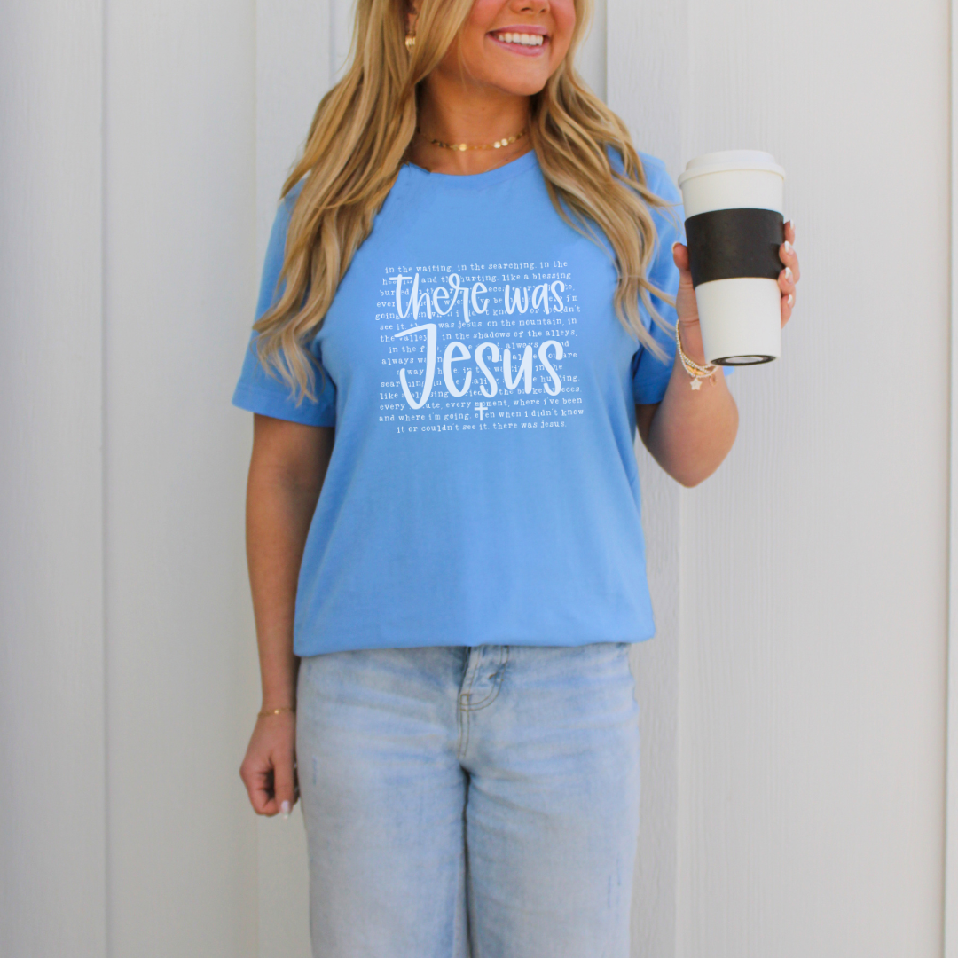 There Was Jesus Short Sleeve Tee