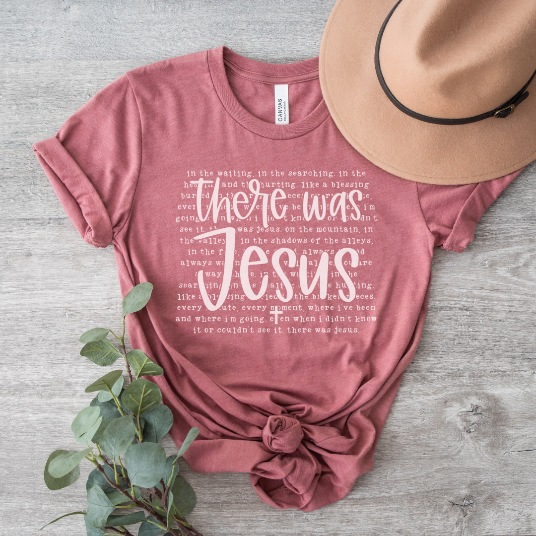 There Was Jesus Short Sleeve Tee