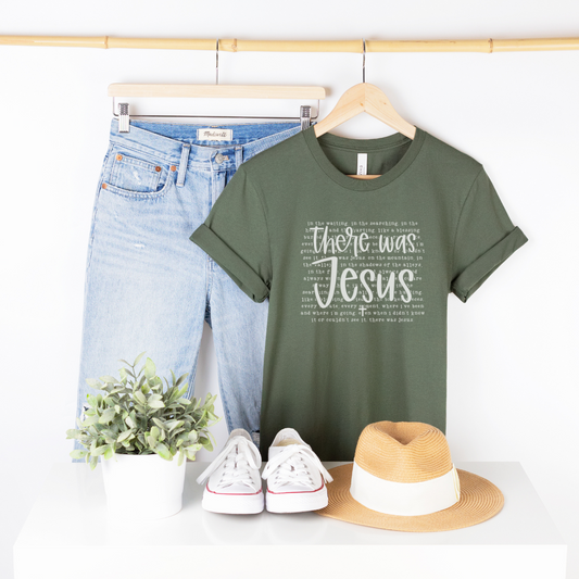 There Was Jesus Short Sleeve Tee