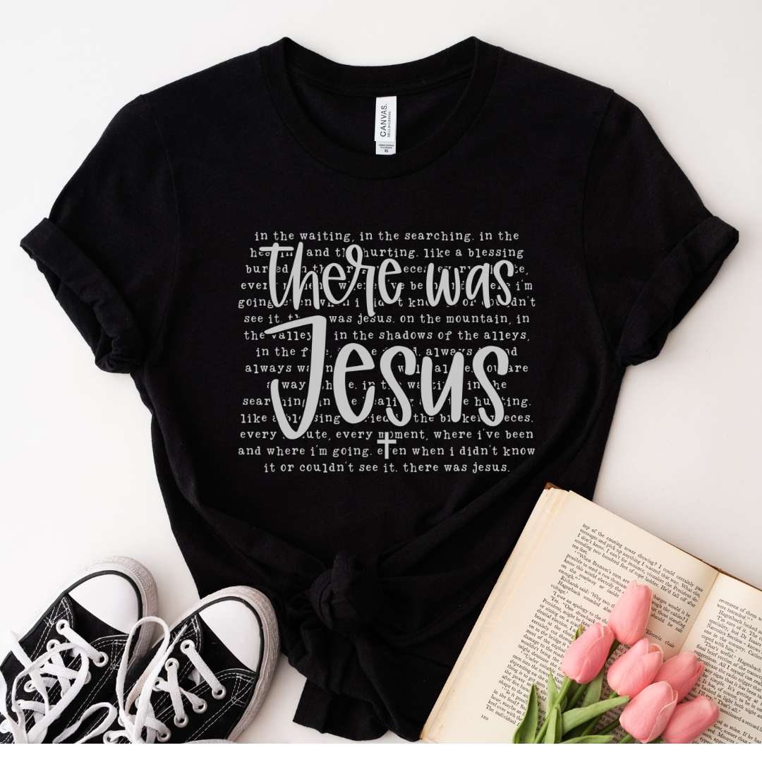There Was Jesus Short Sleeve Tee