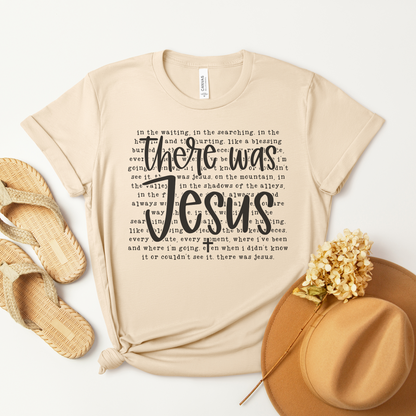 There Was Jesus Short Sleeve Tee