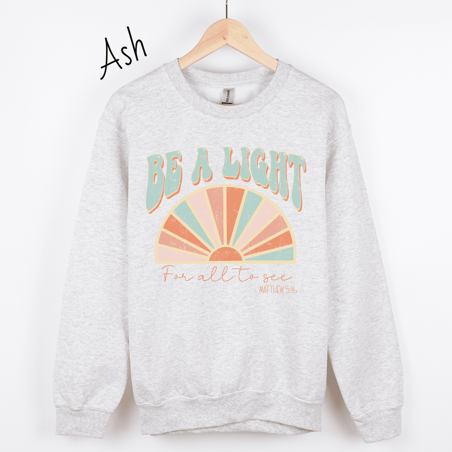 Be A Light Sweatshirt