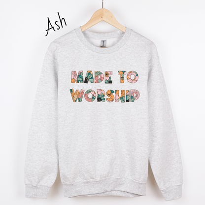 Made to Worship Sweatshirt