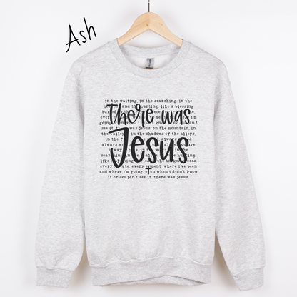 There was Jesus Sweatshirt