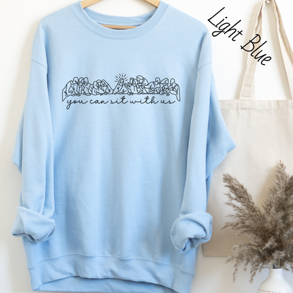 You Can Sit With Us Sweatshirt