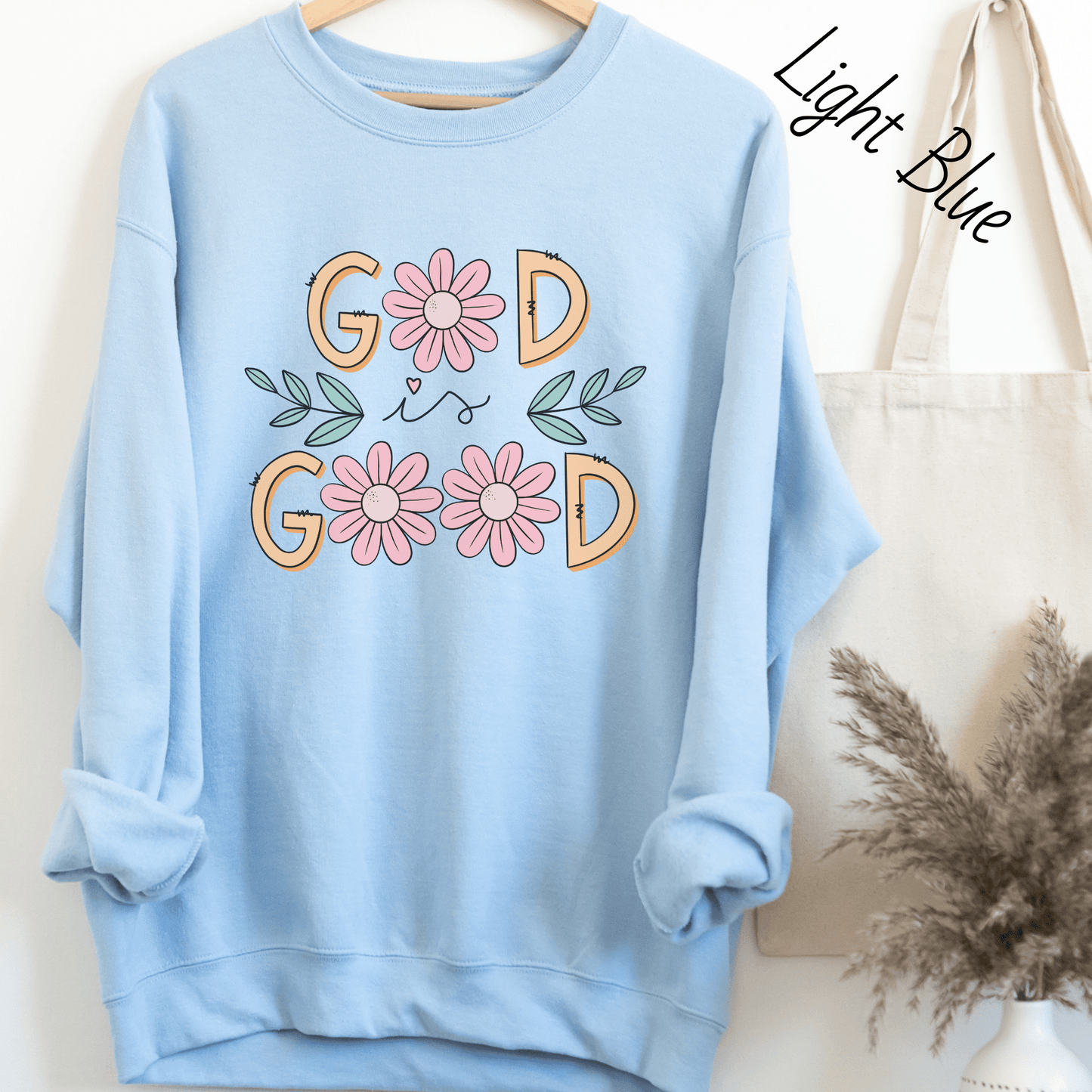 God is Good Pink Flower Sweatshirt