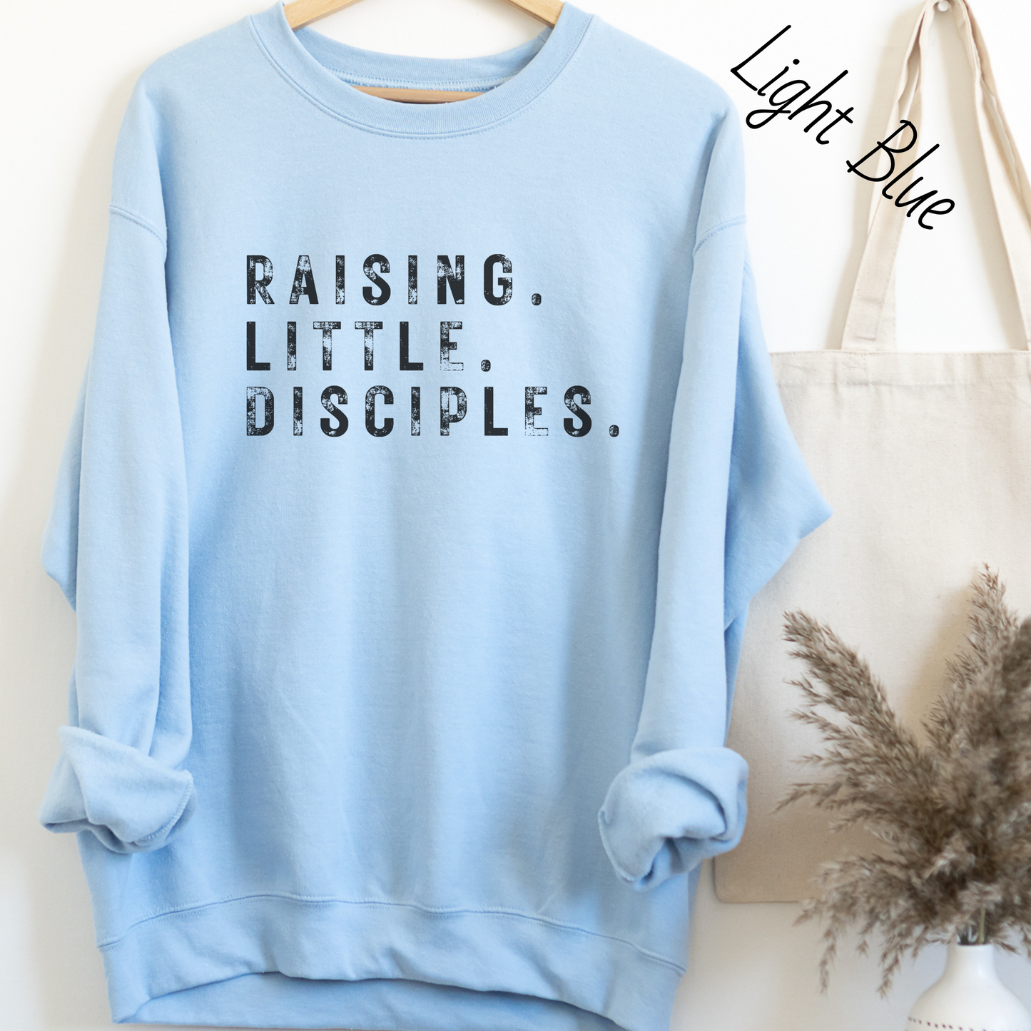 Raising Little Disciples Sweatshirt