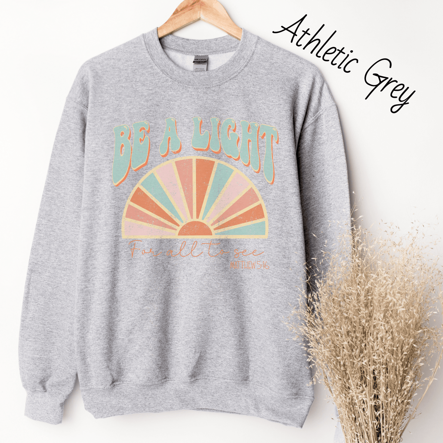 Be A Light Sweatshirt