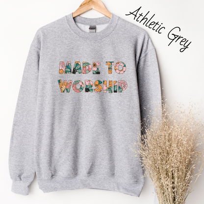 Made to Worship Sweatshirt