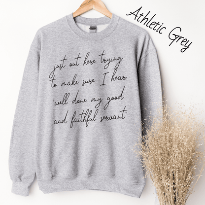 Well Done Good and Faithful Servant Sweatshirt