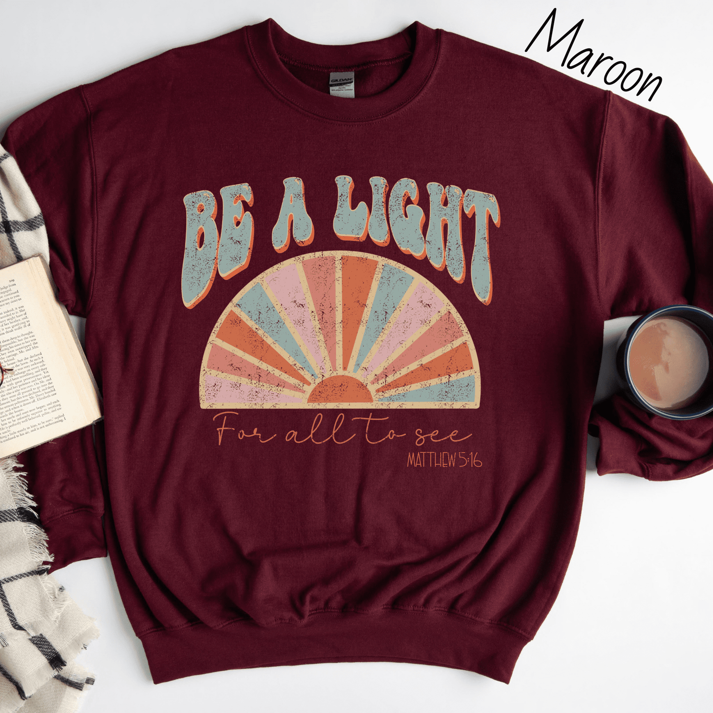 Be A Light Sweatshirt