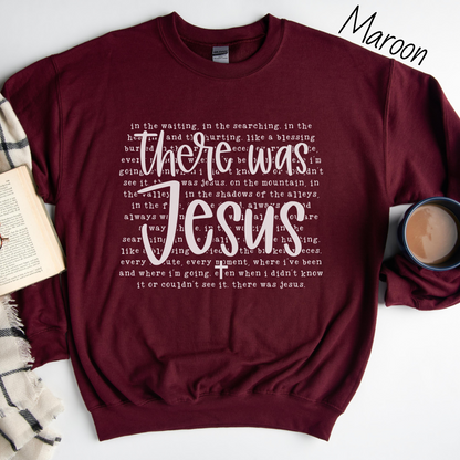 There was Jesus Sweatshirt