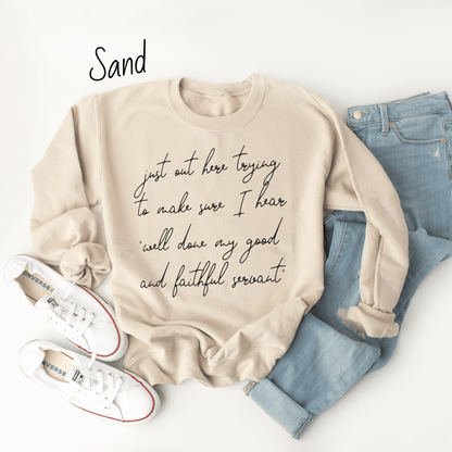 Well Done Good and Faithful Servant Sweatshirt