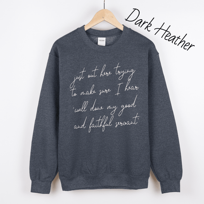 Well Done Good and Faithful Servant Sweatshirt
