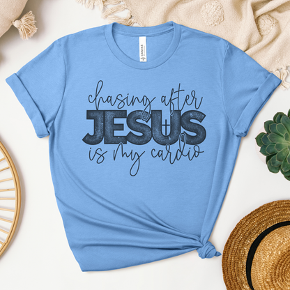 Chasing After Jesus is My Cardio Short Sleeve Tee