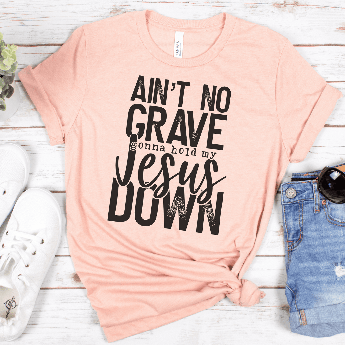 Ain't No Grave Gonna Hold My Jesus Down Short Sleeve Tee