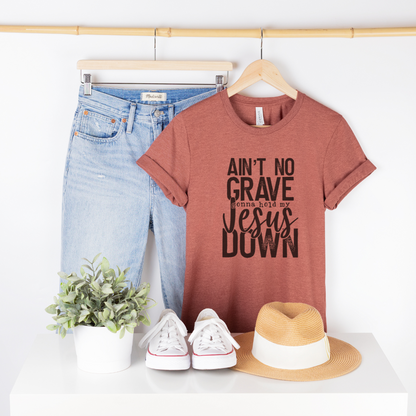 Ain't No Grave Gonna Hold My Jesus Down Short Sleeve Tee